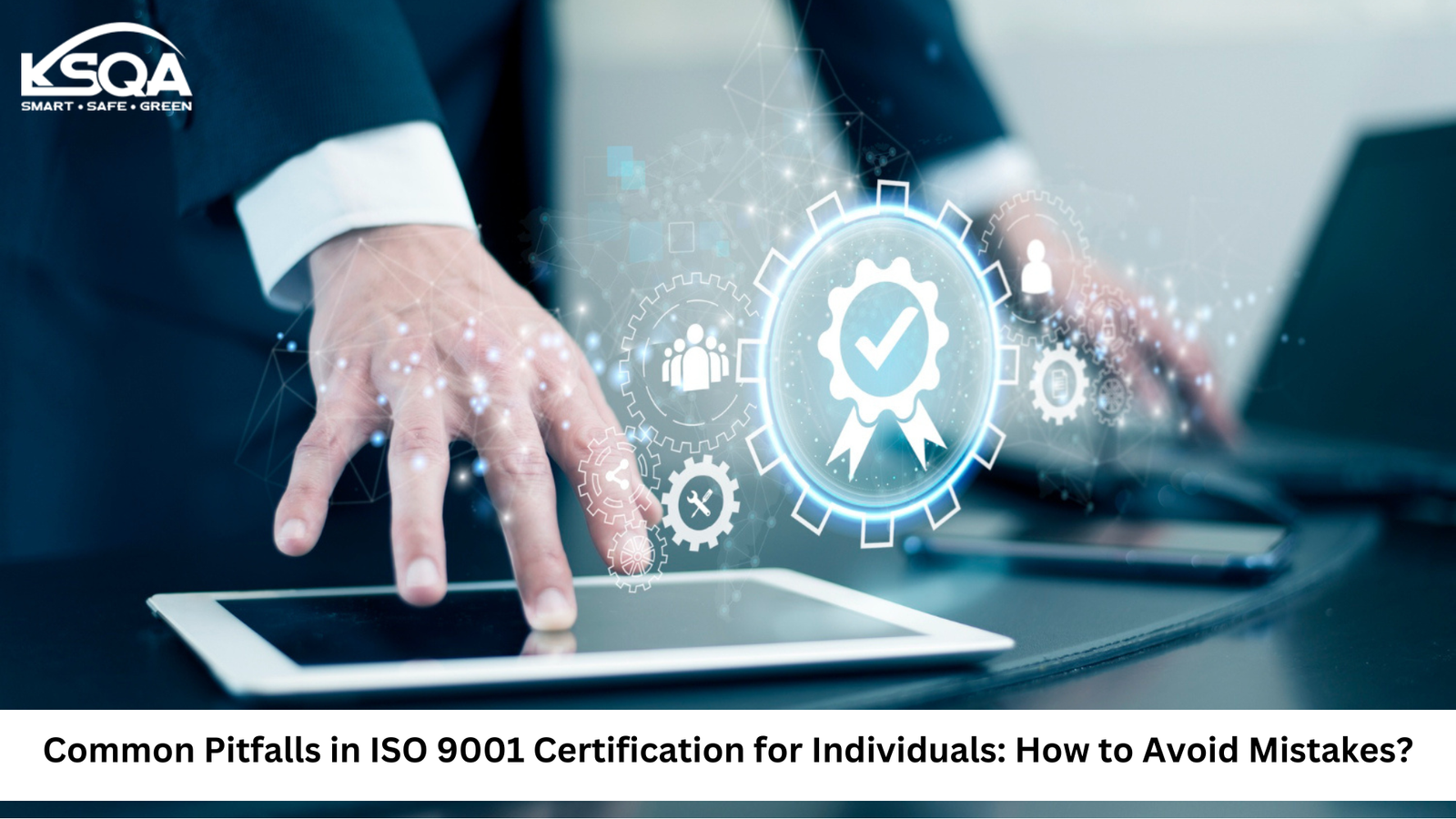 Common Pitfalls in ISO 9001 Certification for Individuals: How to Avoid Mistakes?